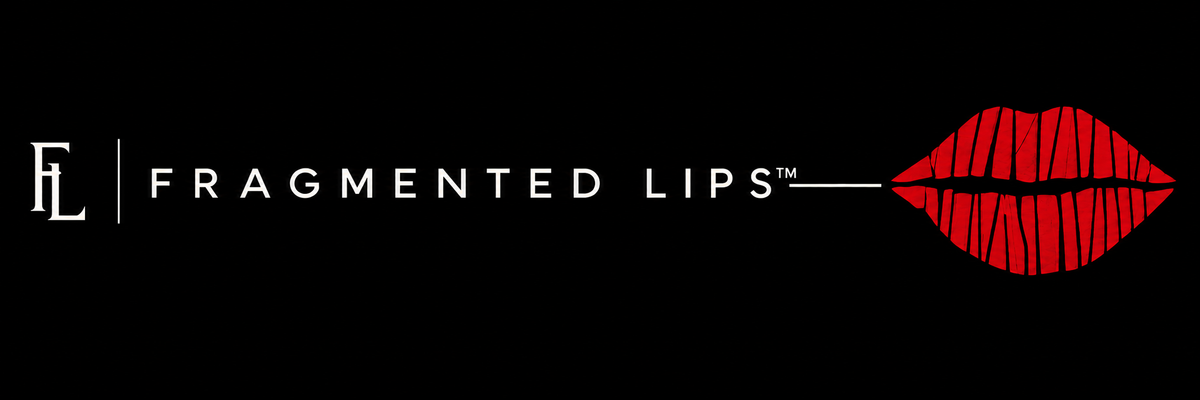 Fragmented Lips™